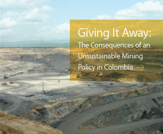 Giving It Away: The Consequences of an Unsustainable Mining Policy in Colombia