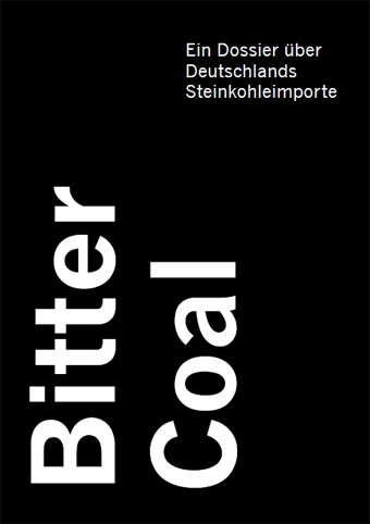 Bitter Coal: Studie über deutsche Energieerzeuger, geplante Kohlekraftwerke und Lieferbeziehungen.