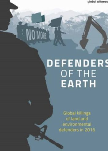 Defenders of the Earth under threat – Global Witness report