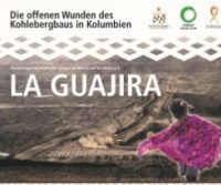 Die offenen Wunden des Kohlebergbaus in Kolumbien – Guajira