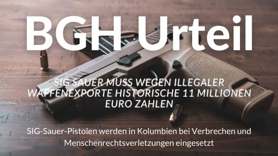 BGH: SIG Sauer muss wegen illegaler Waffenexporte nach Kolumbien  11 Millionen Euro zahlen