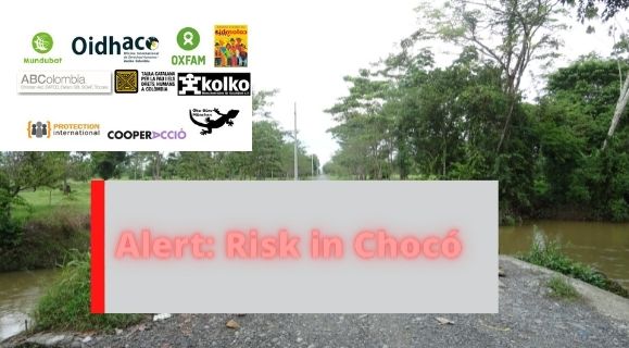 Risk in Chocó for Human Rights Defenders / Humanitarian Crisis