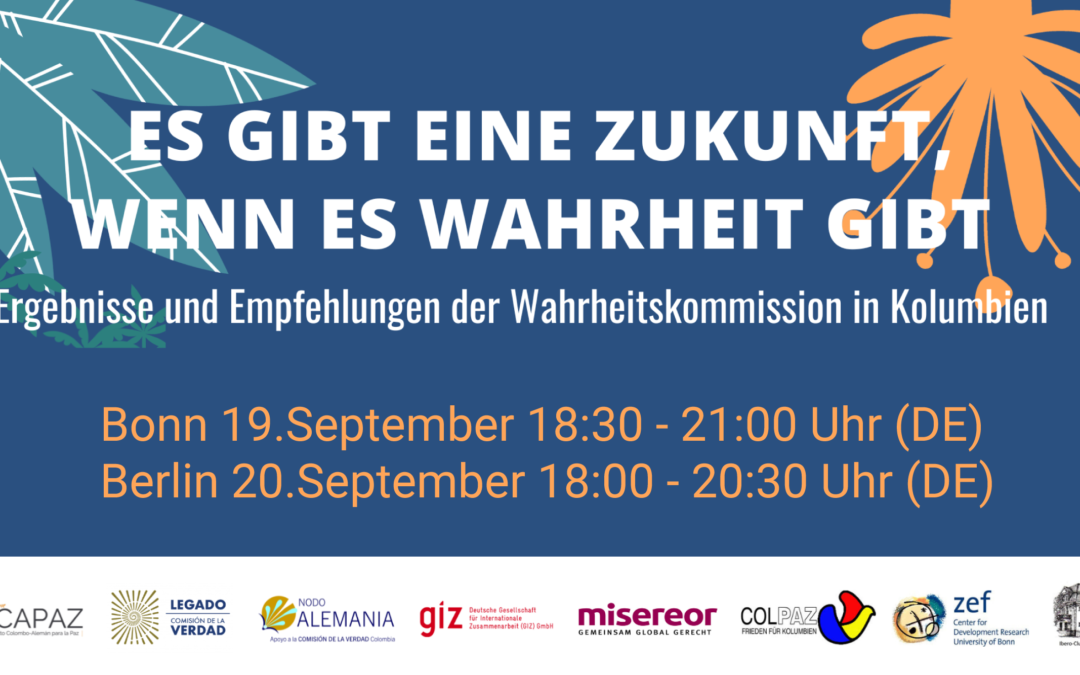 Bonn/ Berlin: Ergebnisse und Empfehlungen des Abschlussberichts der Wahrheits-kommission in Kolumbien