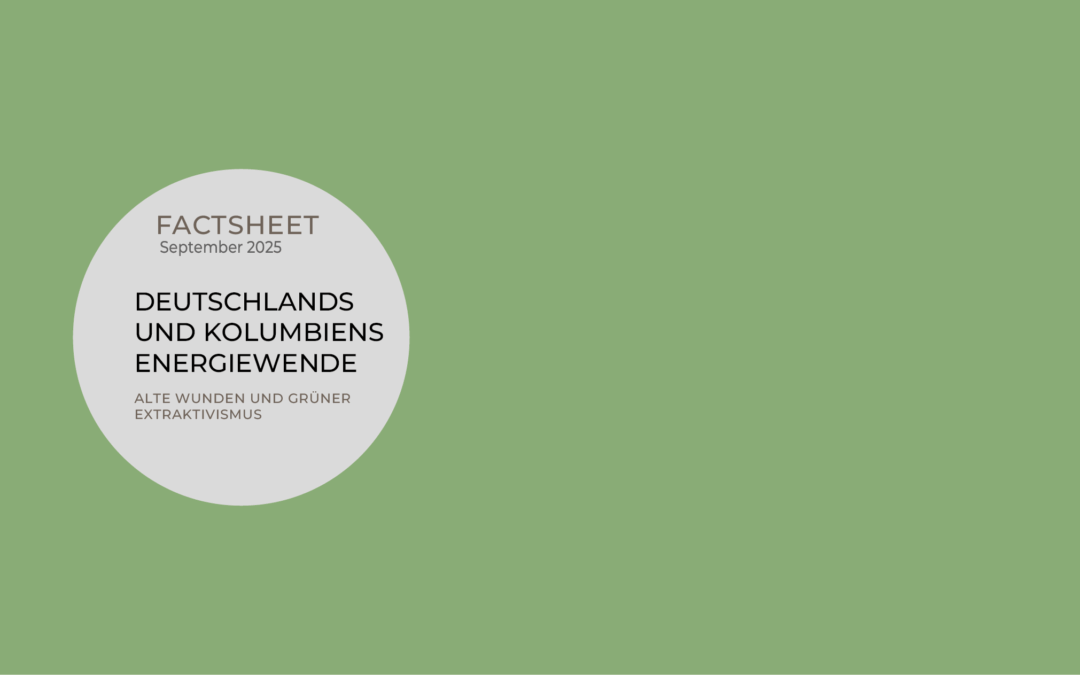 DEUTSCHLANDS UND KOLUMBIENS ENERGIEWENDE: ALTE WUNDEN UND GRÜNER EXTRAKTIVISMUS  